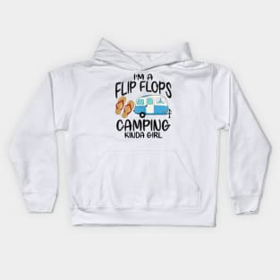 Funny Camping Gift Im A Flip Flops And Camping Kinda Girl T-Shirt Kids Hoodie